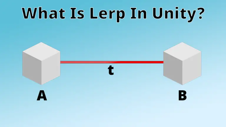 What Is Lerp In Unity? The Right Way To Use It