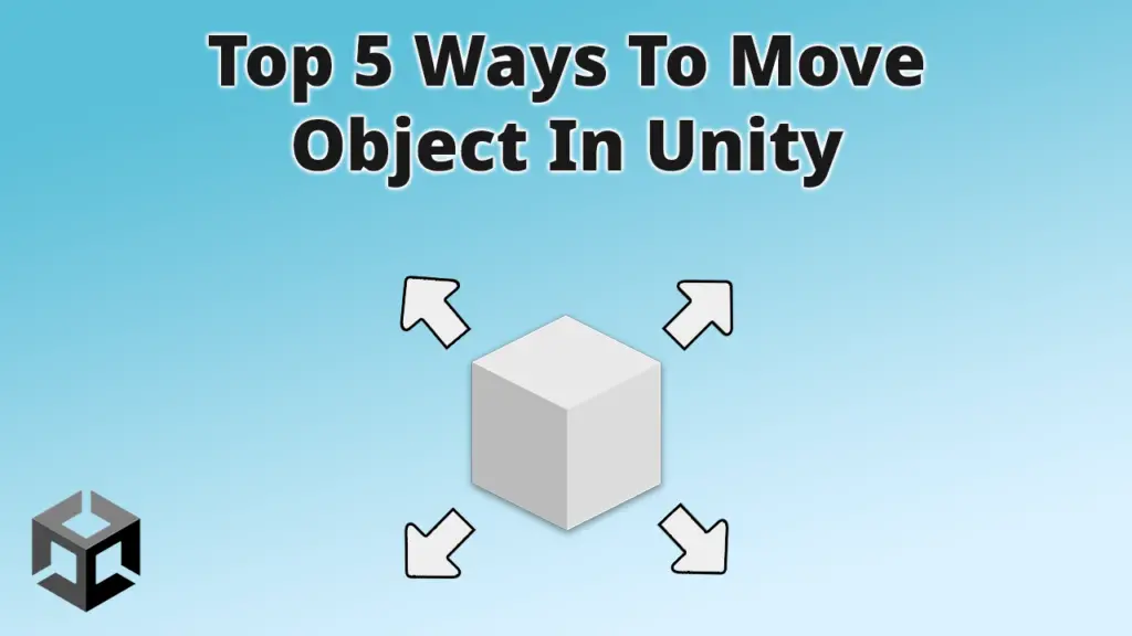 Top 5 ways to move gameobject in unity